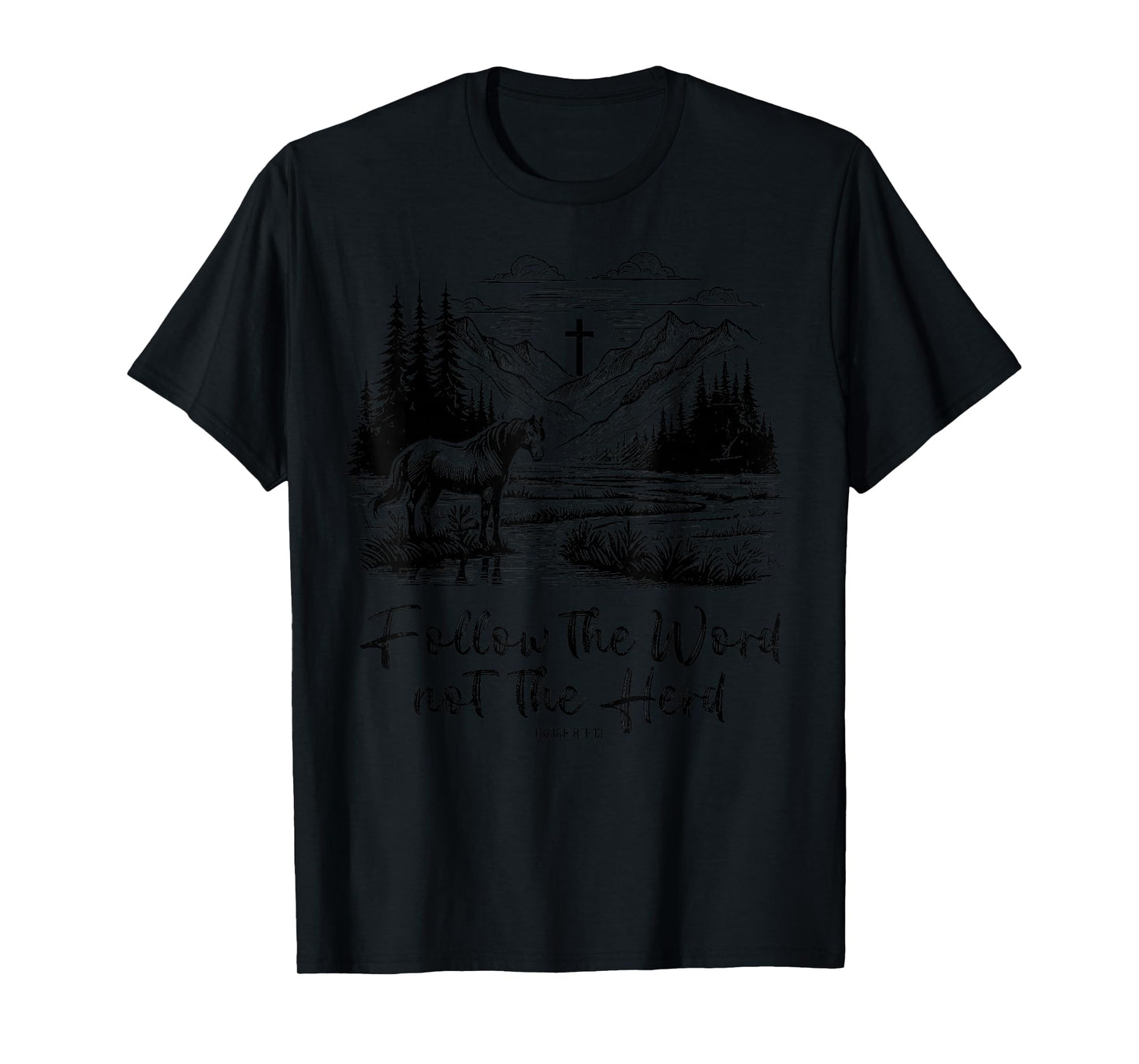 Follow The Word Not The Herd Isaiah 8:11-13 Horse Christian T-Shirt