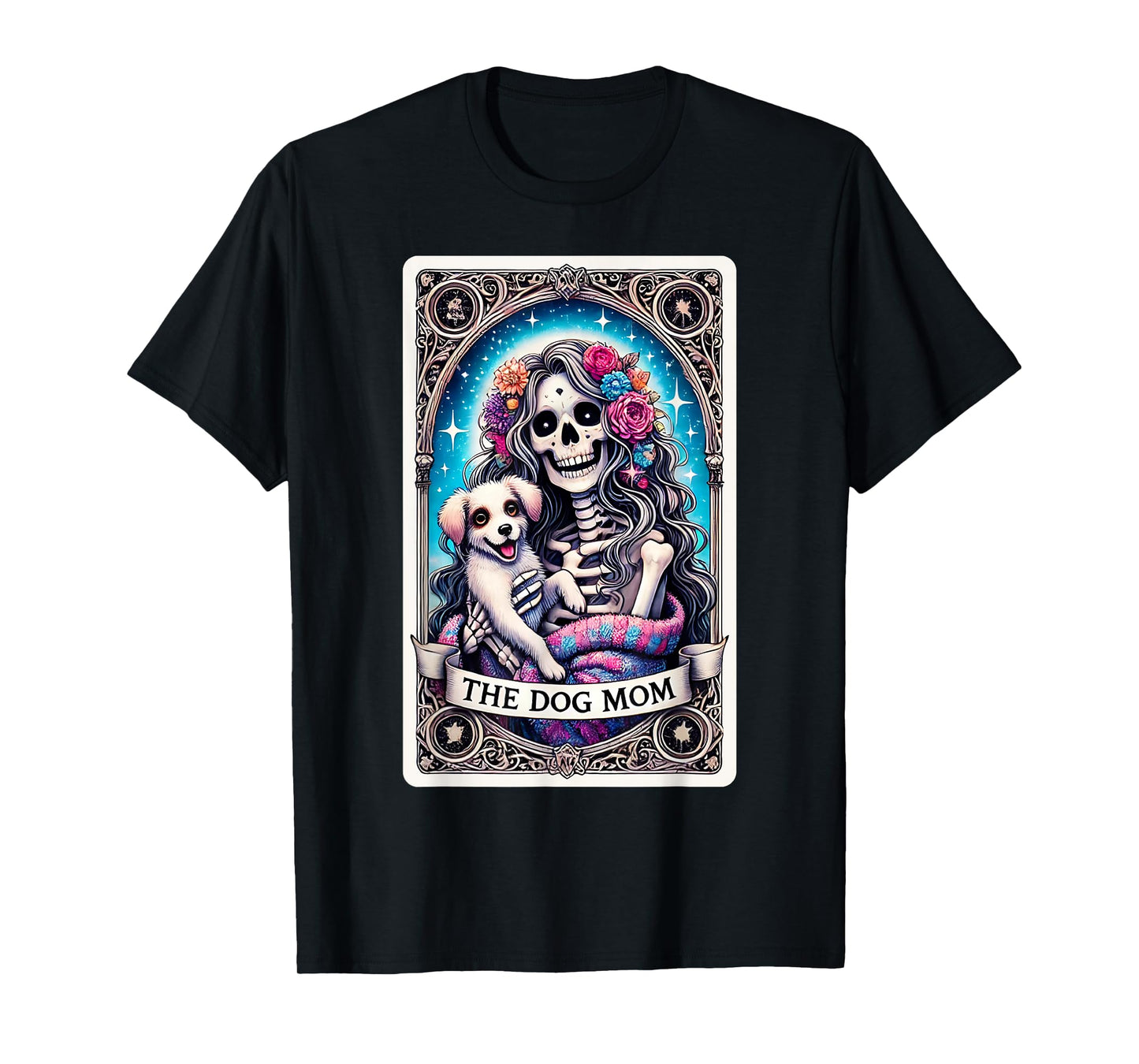 The Dog Mom Skeleton Tarot Card Funny Pet Mama Puppy Lovers Men Women T-Shirt