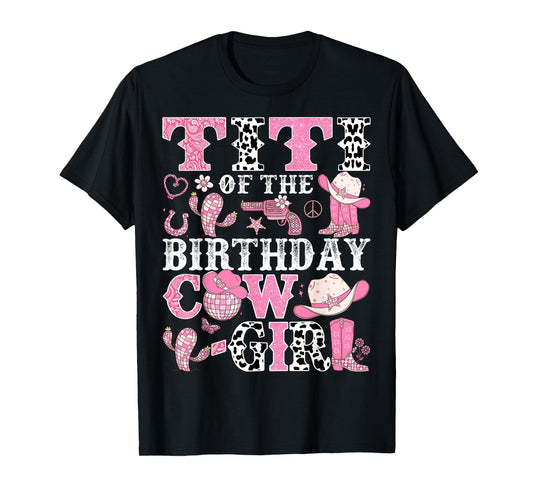 Titi Of The Birthday Cow-Girl Rodeo CowGirl Birthday T-Shirt