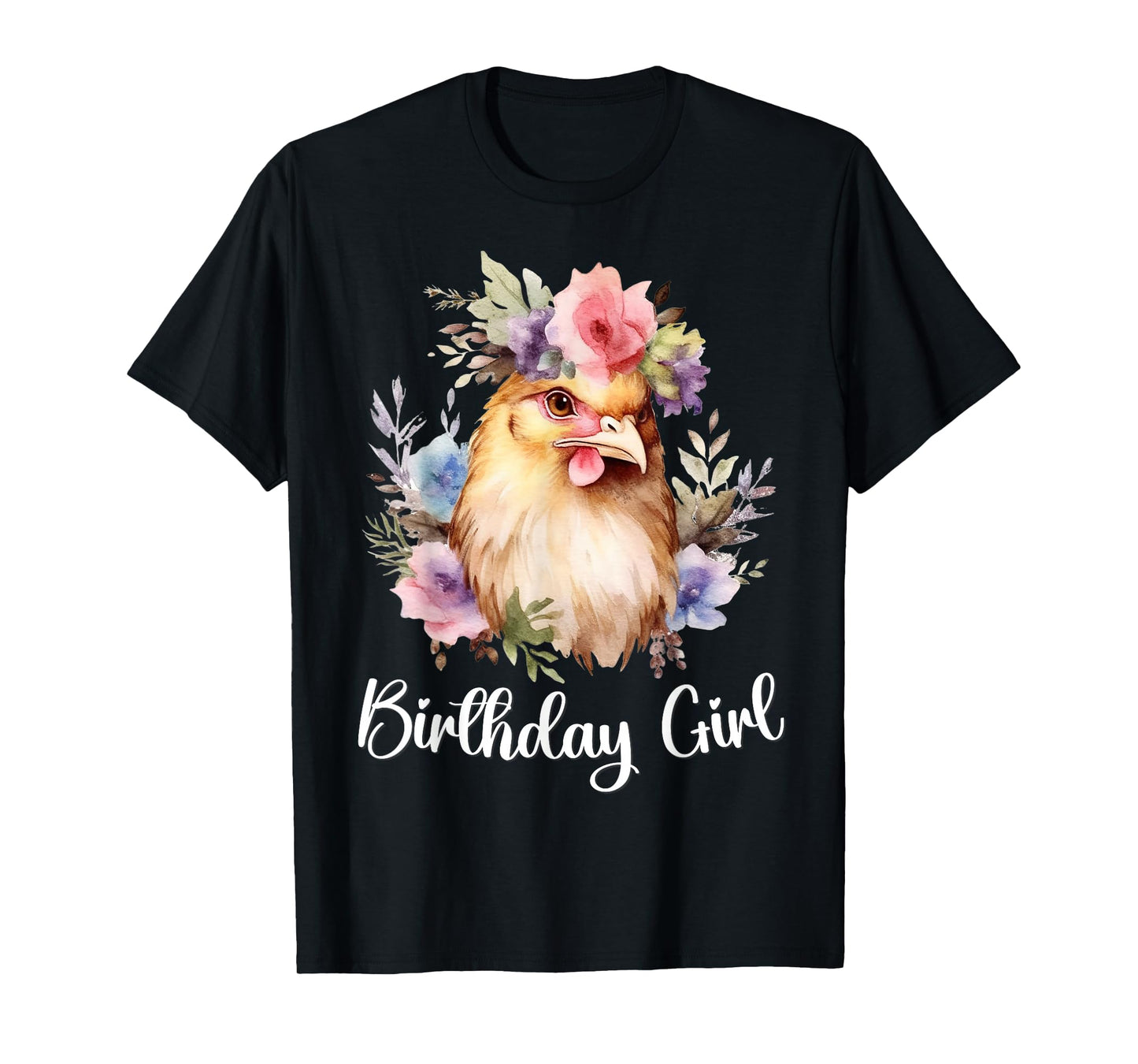 Chicken with Flowers for the Birthday Girl T-Shirt