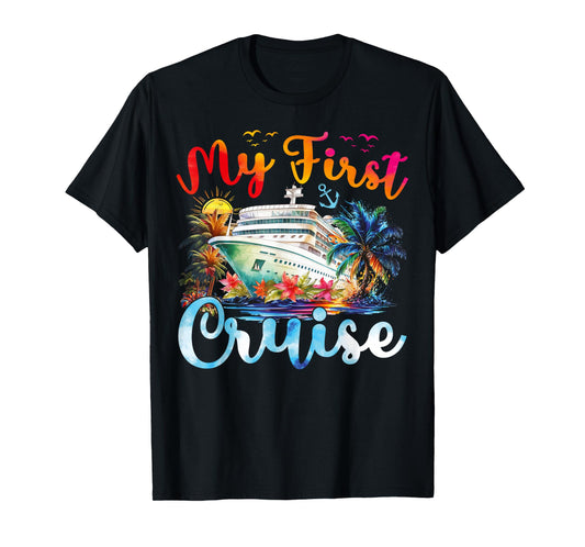 Cruise Ship Family Summer Vacation Trip My First Cruise T-Shirt