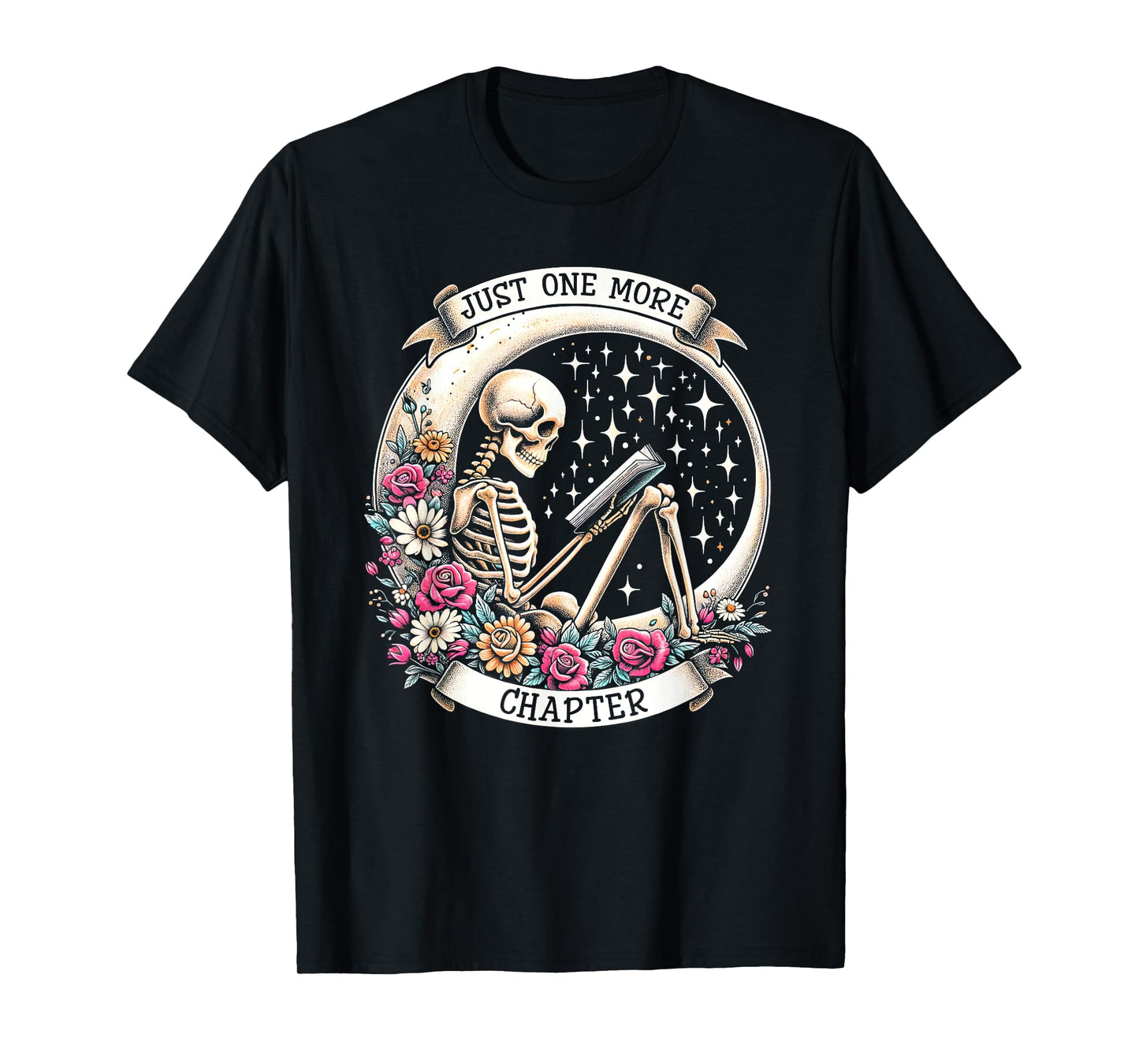 Just One More Chapter Skeleton Read Book Floral Book Lover T-Shirt