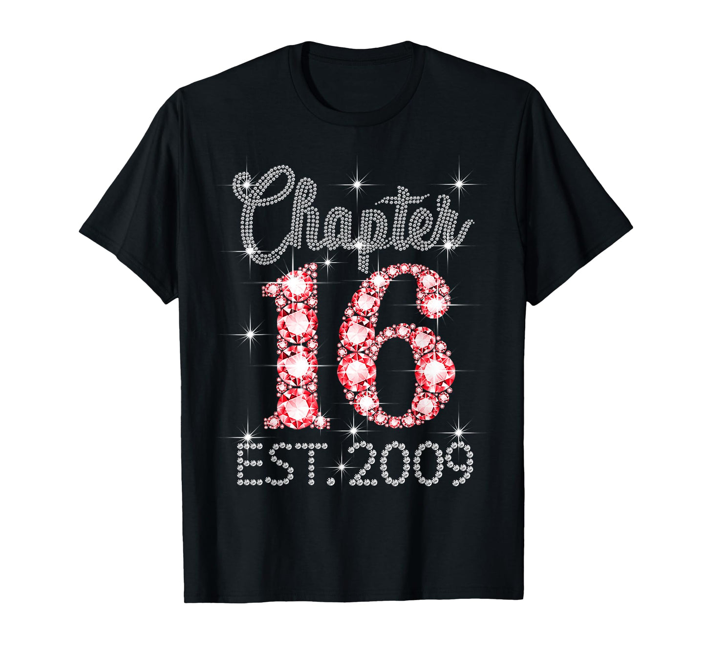 Chapter 16 EST 2009 Happy 16th Birthday Girl Men Women T-Shirt
