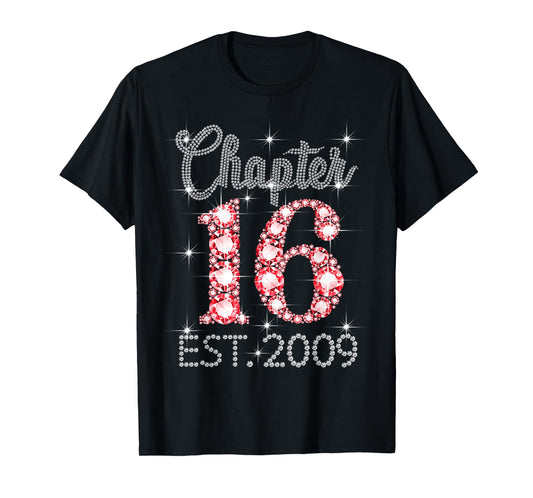 Chapter 16 EST 2009 Happy 16th Birthday Girl Men Women T-Shirt