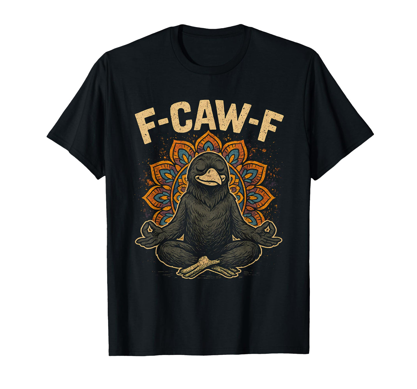 Zen Fcawf Crow Yoga Raven F Caw F Zen Funny Meditation Bird T-Shirt