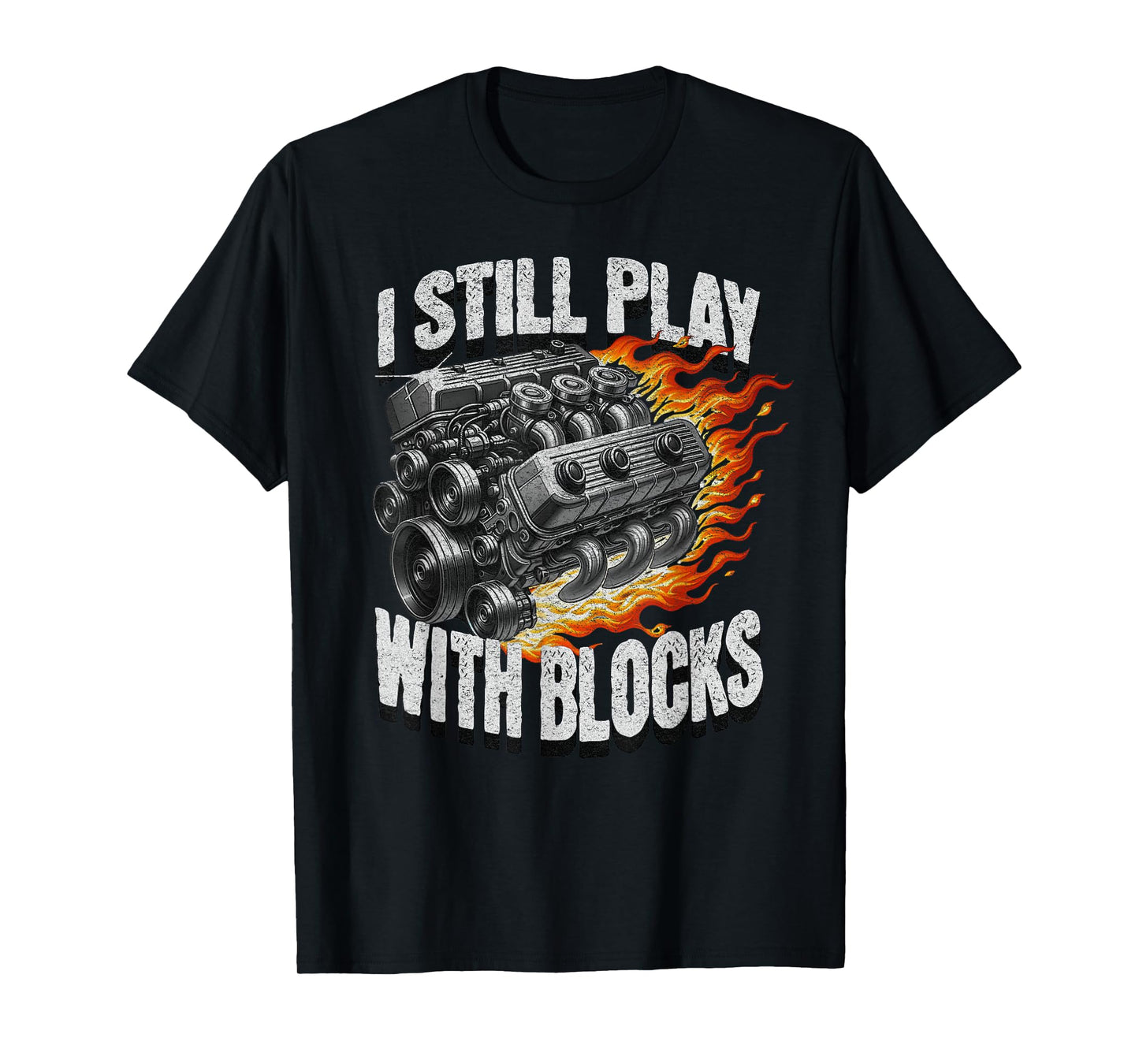 Vintage Mechanic Garage Car Engine I Still Play With Blocks T-Shirt