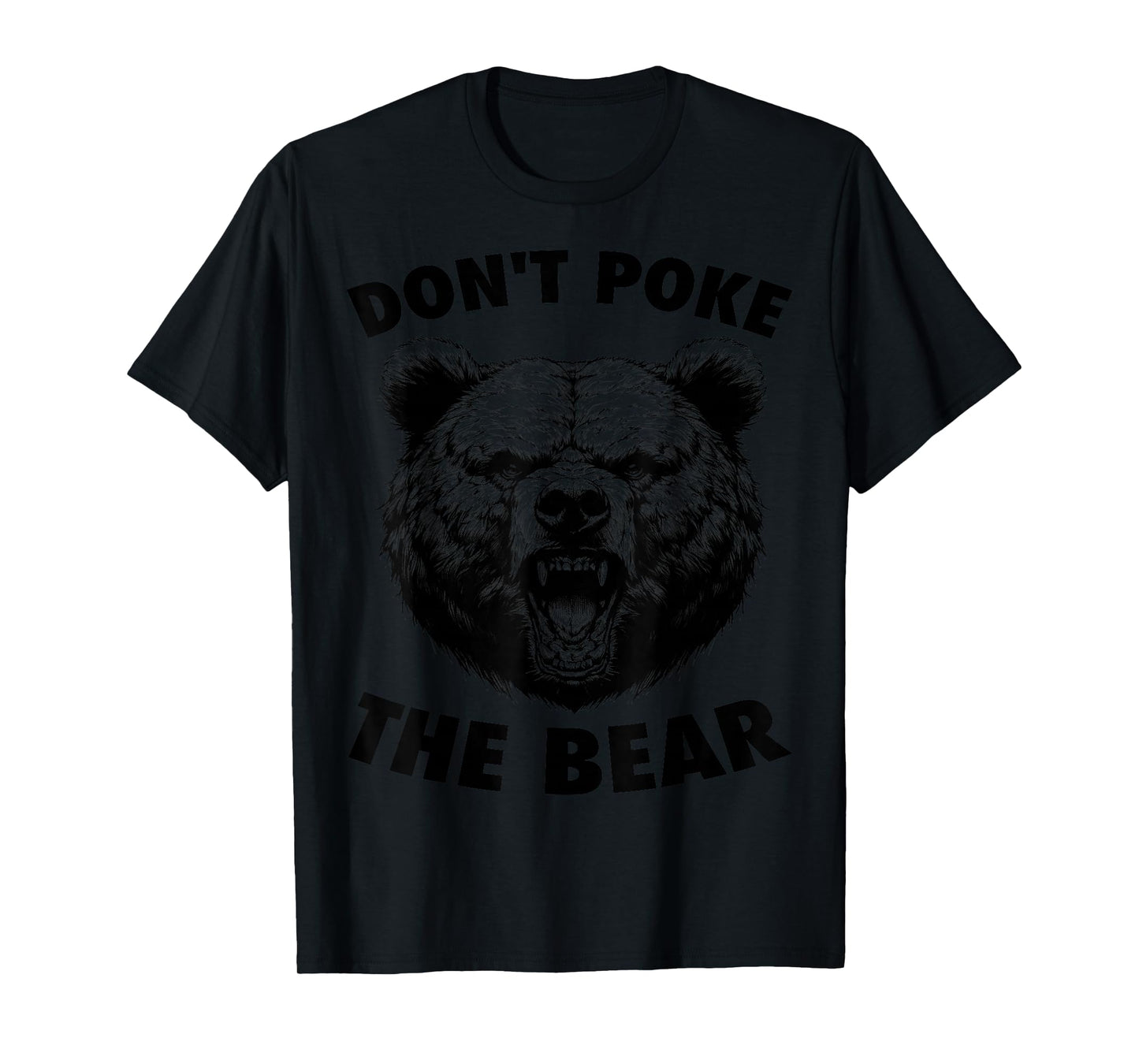 Poke The Bear Funny Bear Gifts For Men Women Kid Bear Lover T-Shirt