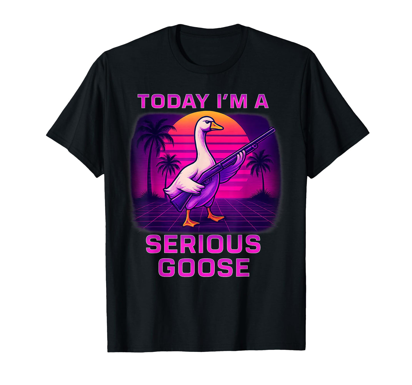 Today I'm A Serious Goose Lovers Funny Humor Goose With Gun T-Shirt