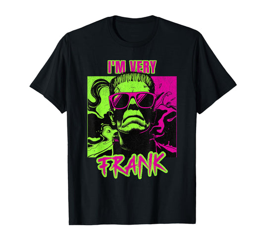 I'm Very Frank Funny Frankenstein Halloween Costume T-Shirt