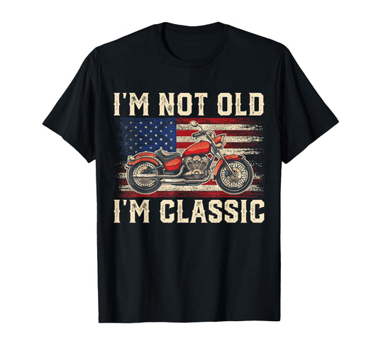 I'm Not Old I'm Classic Vintage Motorcycle Men Dad Biker T-Shirt