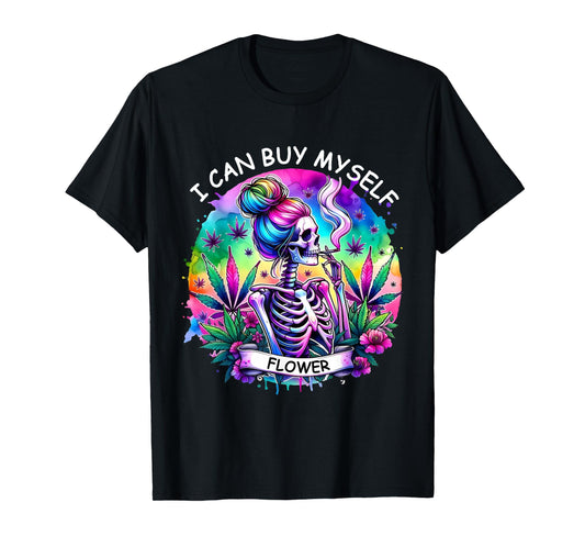 Weed Marijuana Smoking 420 Cannabis I Can Buy Myself Flowers T-Shirt