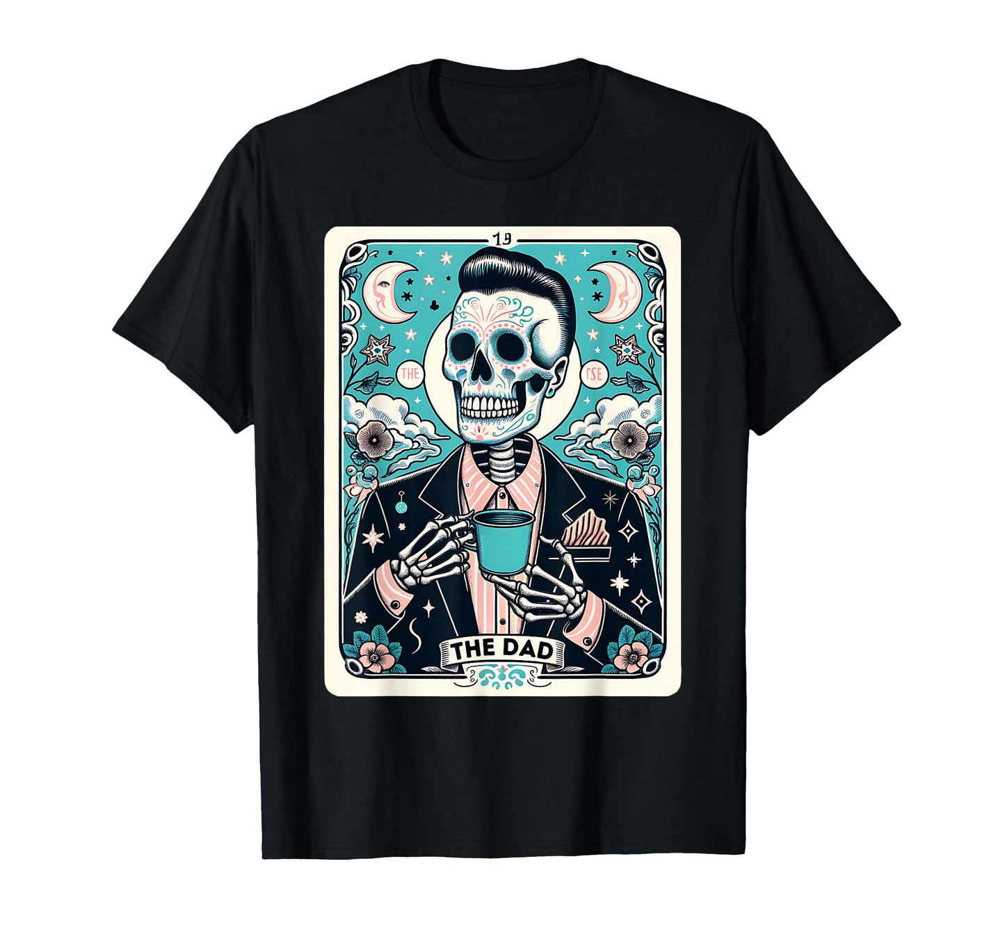 The Dad Skull Tarot Card Dad Skeleton Fathers Day Witch Dad T-Shirt
