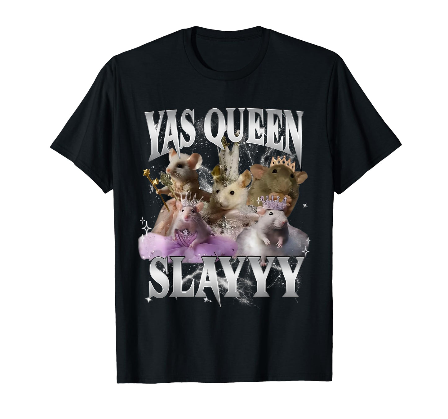 Yas Queen Slay Funny Rat Mouse Meme Sarcastic Costume T-Shirt