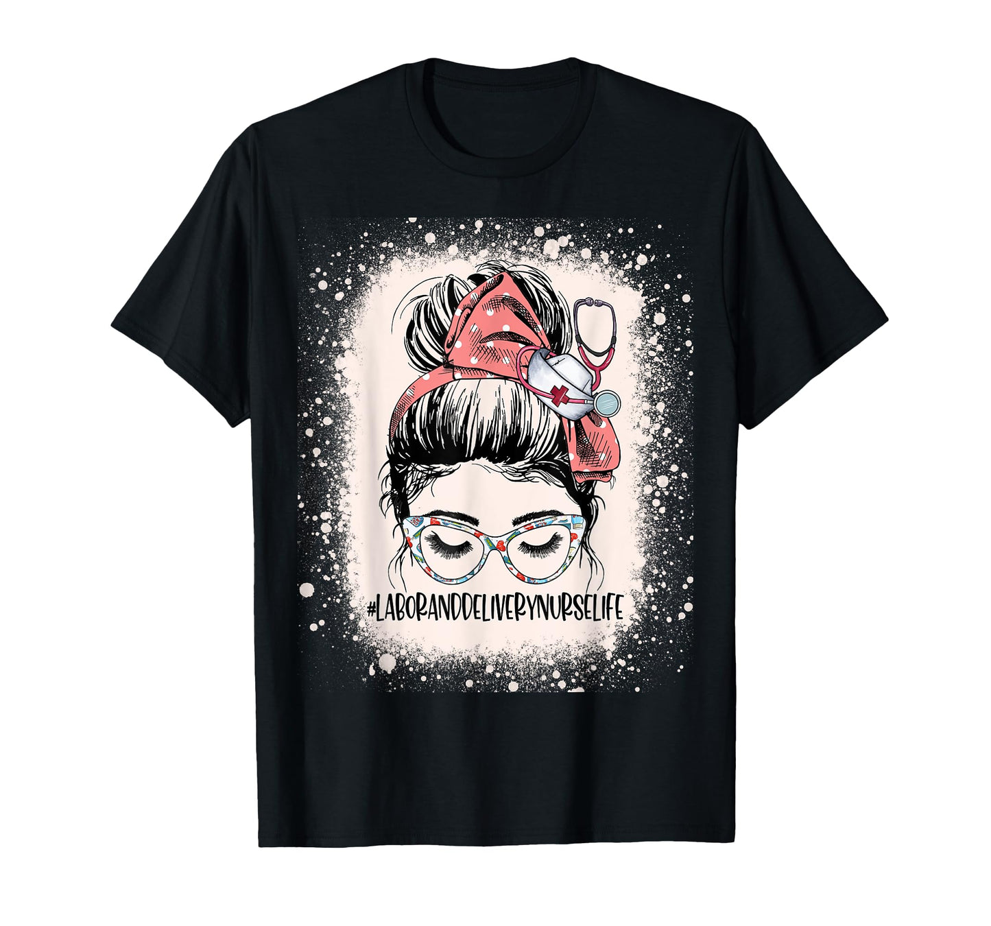 Messy Bun Labor & Delivery Nurse Life Womens ICU L&D Nurse T-Shirt
