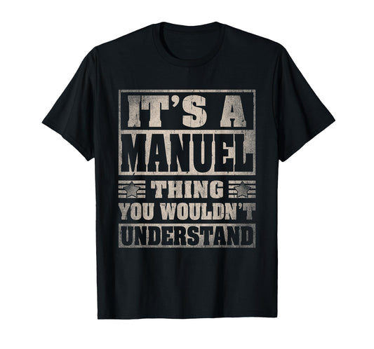 Manuel First Name Shirt It's A Manuel Thing T-Shirt