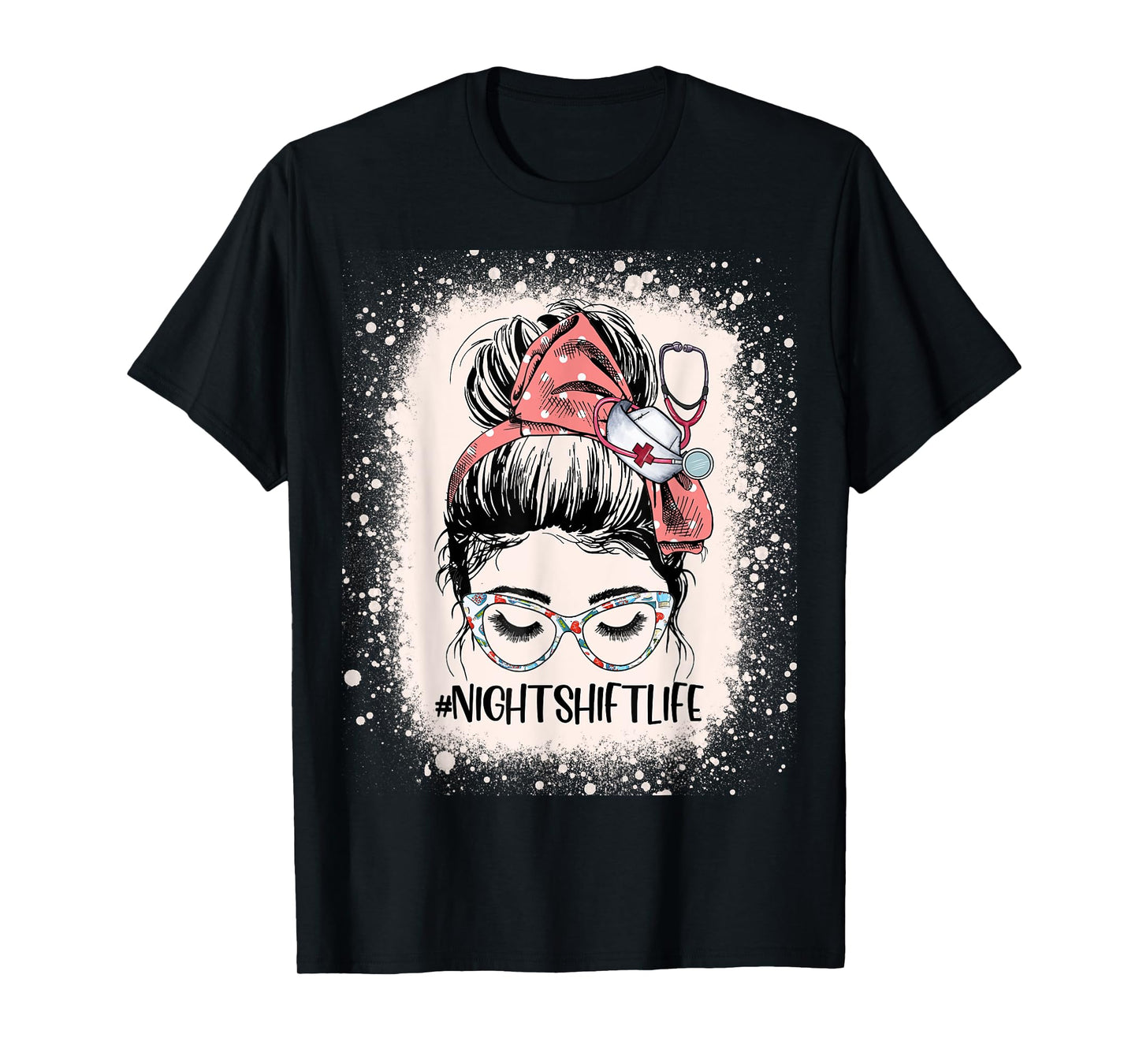 Night Shift Nurse Life Health Worker Womens Messy Bun Nurse T-Shirt
