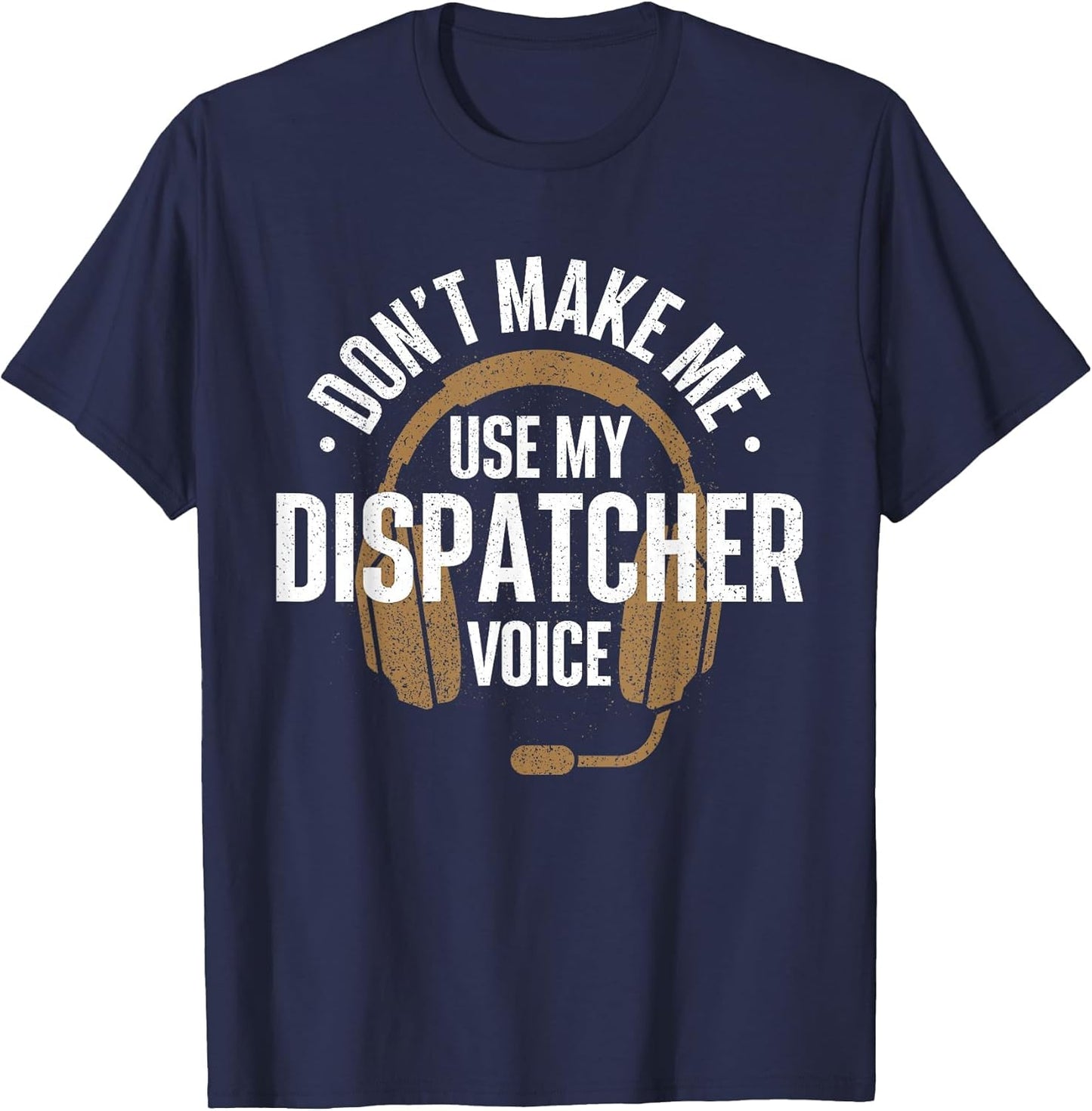 Don't Make Me Use My Dispatcher Voice - 911 Police Responder