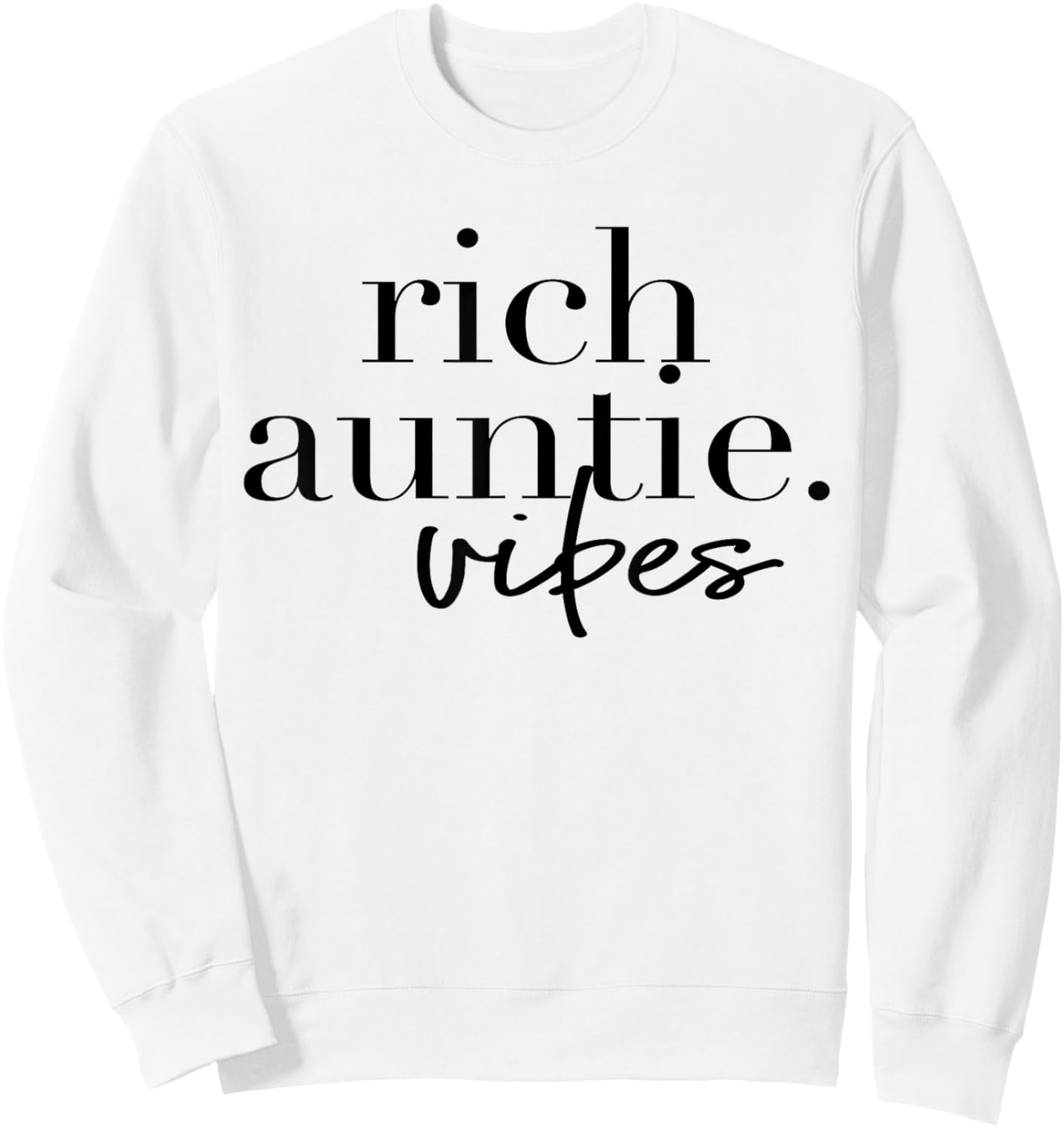 Funny Aunt Cool Aunty - Rich Auntie Vibes Humor Sweatshirt - Sweatshirt | White