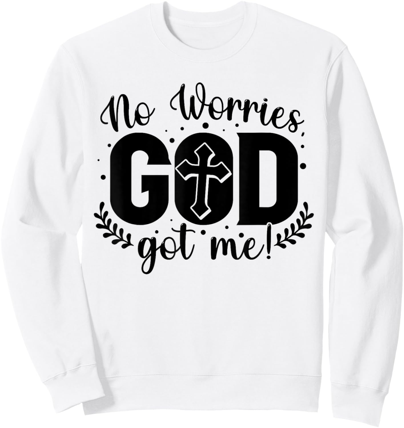 No Worries, God-Got Me African American Christian Sweatshirt - Sweatshirt | White