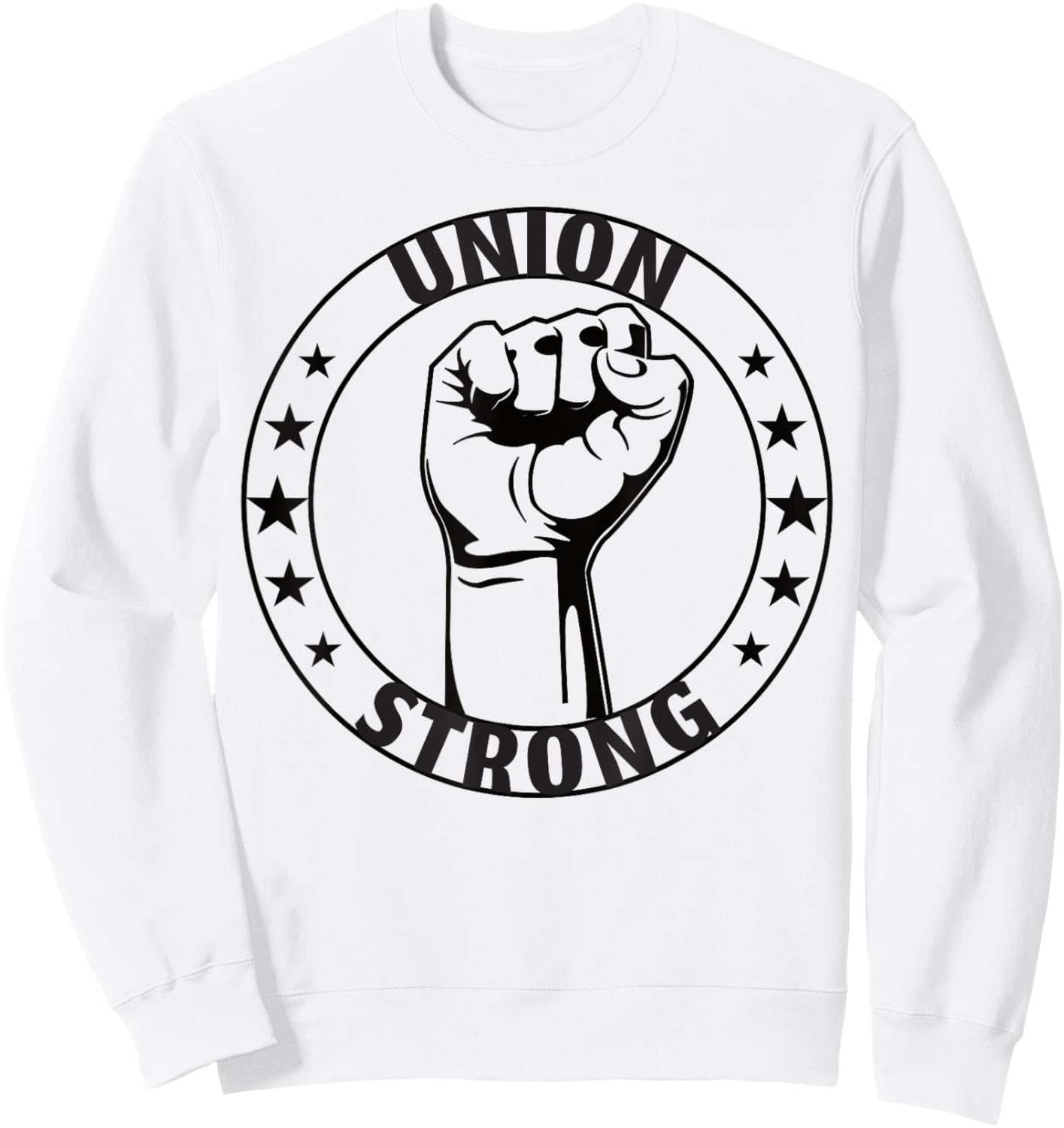 Union Strong For Proud Skilled Union Worker Sweatshirt - Sweatshirt | White