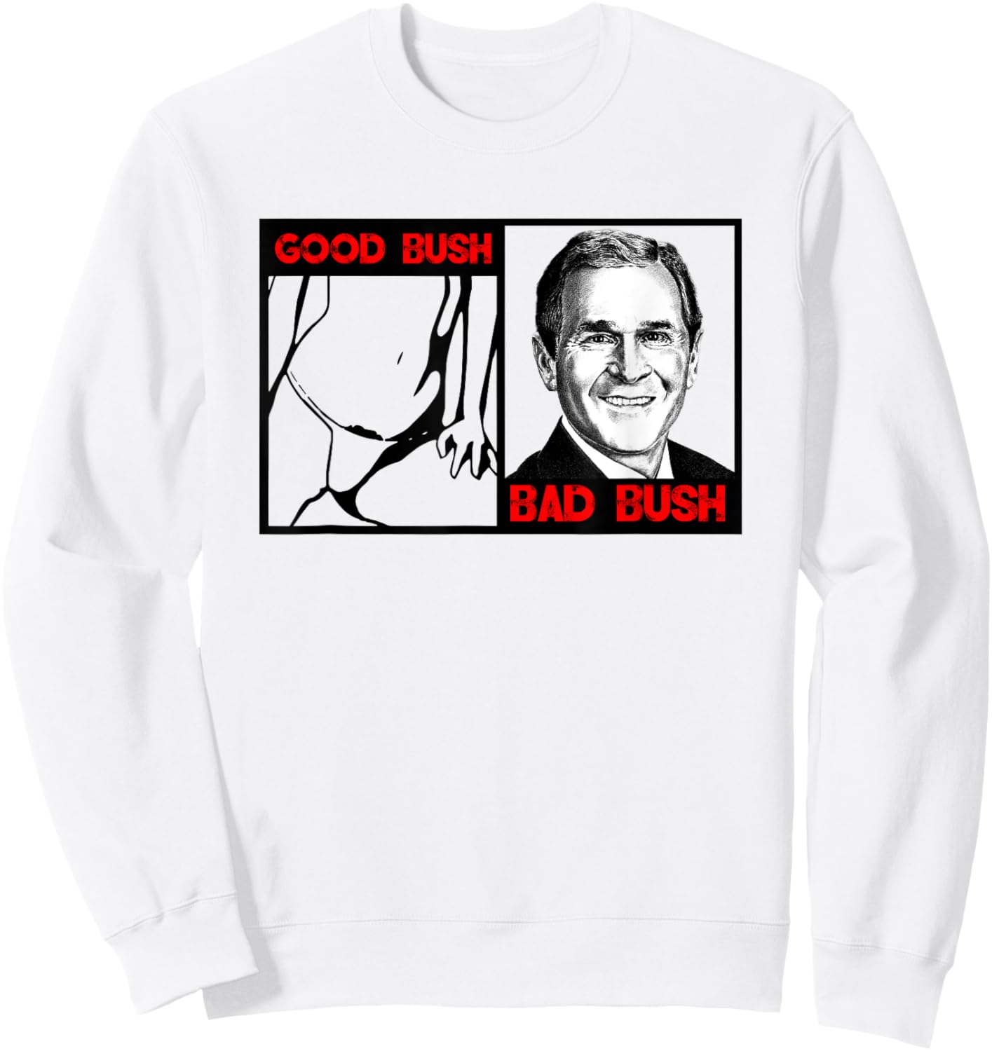 Funny Politic Good Bush Bad Bush Funny George W Bush Sweatshirt - Sweatshirt | White