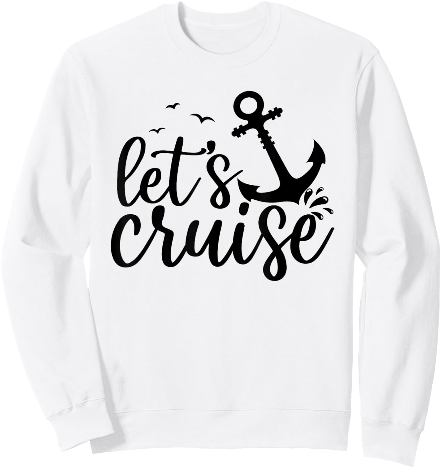 Let's Cruise Men Women Kids Vacation Family Matching Cruise Sweatshirt - Sweatshirt | White