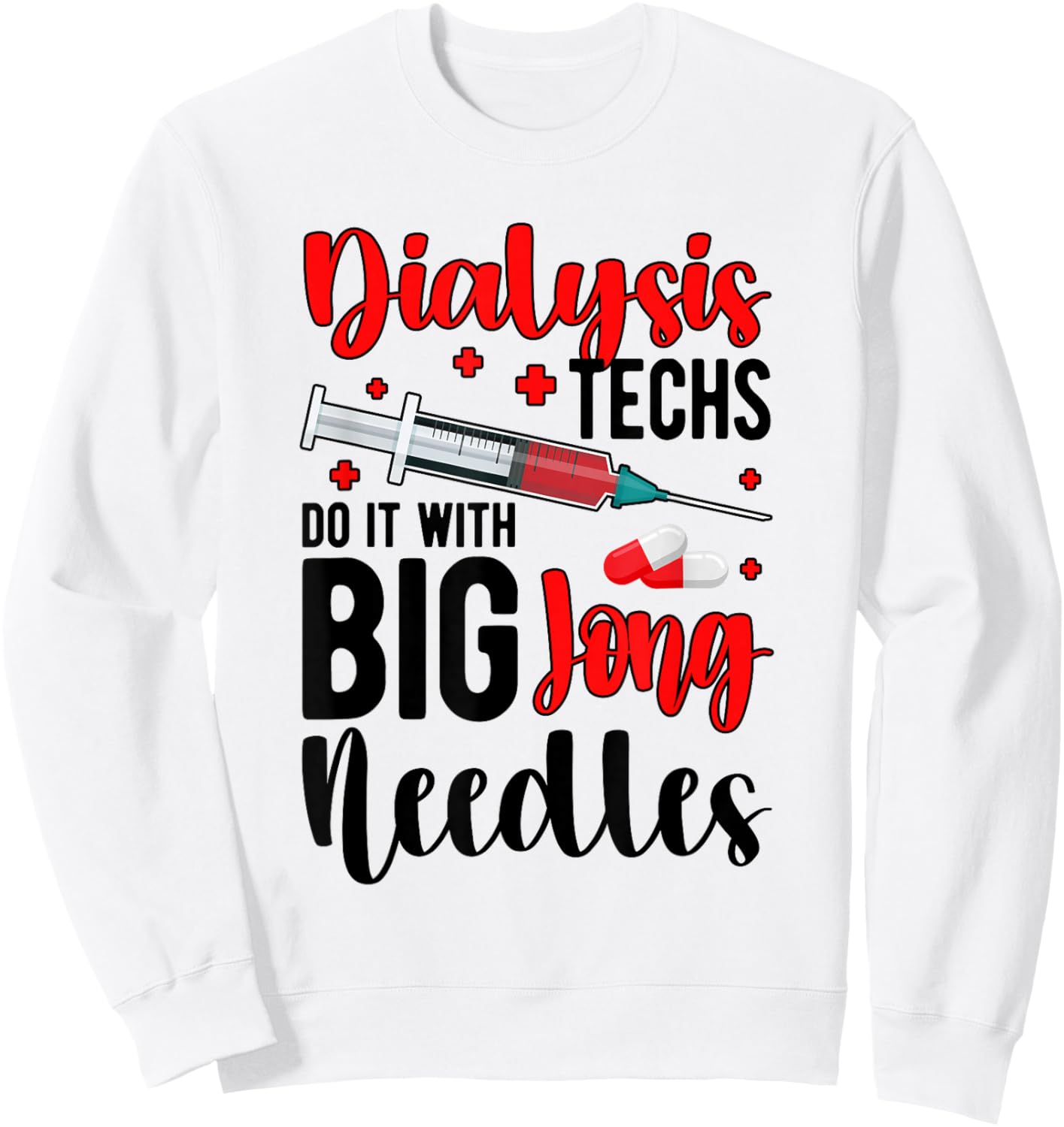 Dialysis Tech Funny Dialysis Technician Week Sweatshirt - Sweatshirt | White