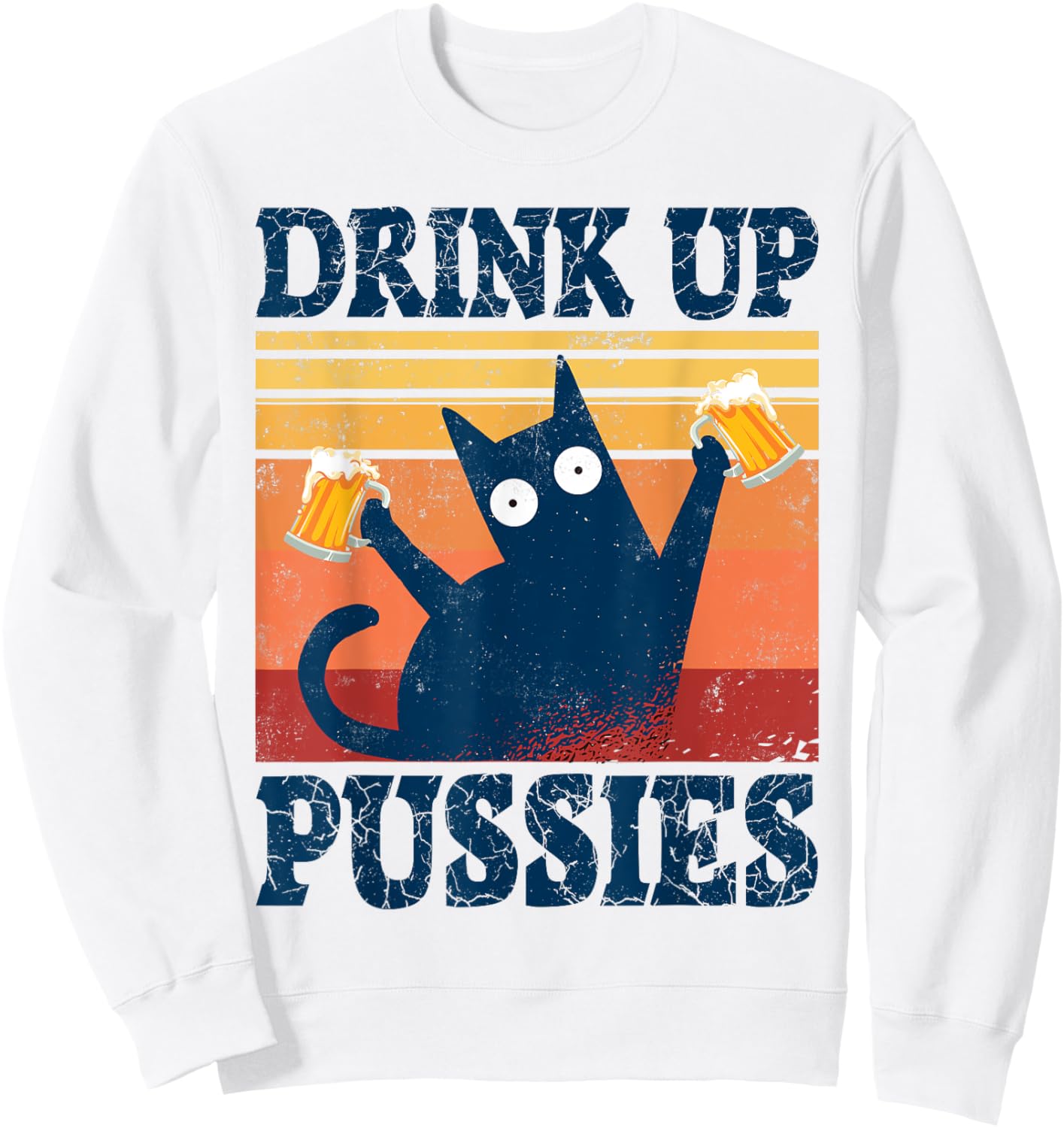 Drink Up Pussies Funny Drinking Cat Outfit Top Beer Cat Women Sweatshirt - Sweatshirt | White
