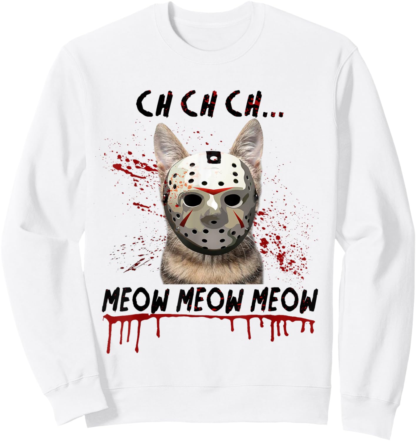 Ch Ch Ch Meow Meow Scary Friday Costume Halloween Cat Sweatshirt - Sweatshirt | White