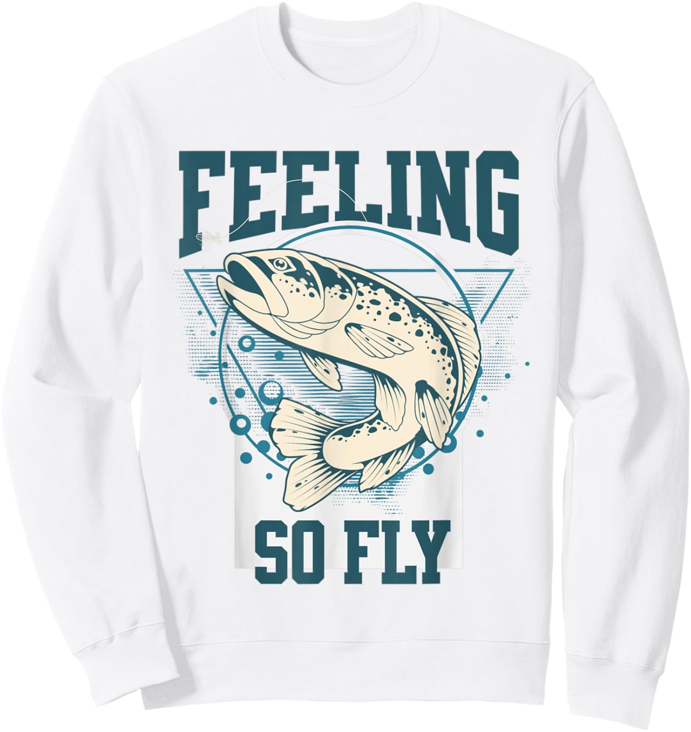 Funny Fly-Fishing shirt for Fishermen, FEELING SO FLY Sweatshirt - Sweatshirt | White