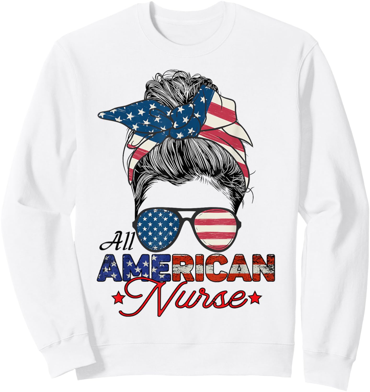 All American Nurse 4th July Messy Bun Us Flag Sweatshirt - Sweatshirt | White
