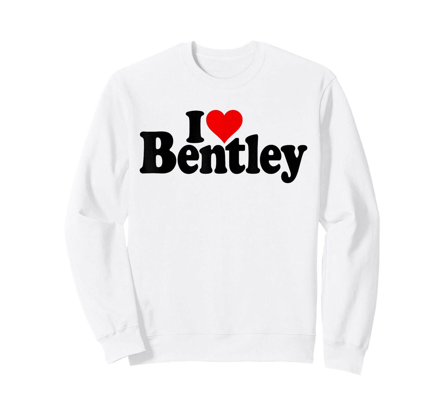 I Love Heart Bentley Name ON A TEE T-Shirt