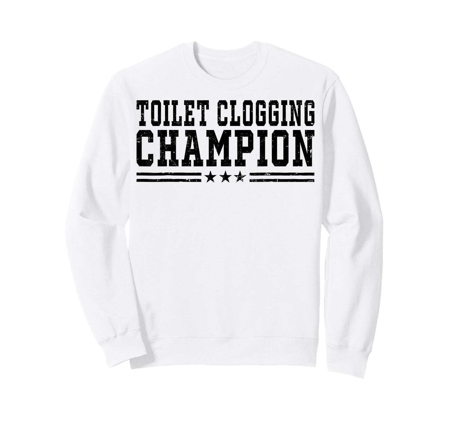 Toilet Clogging Champion Funny Bathroom Humor Men Women T-Shirt
