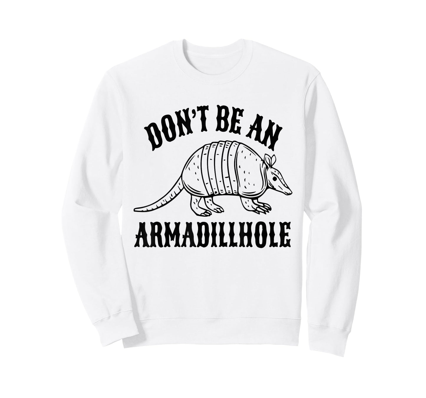 Don't Be an Armadillhole T-Shirt