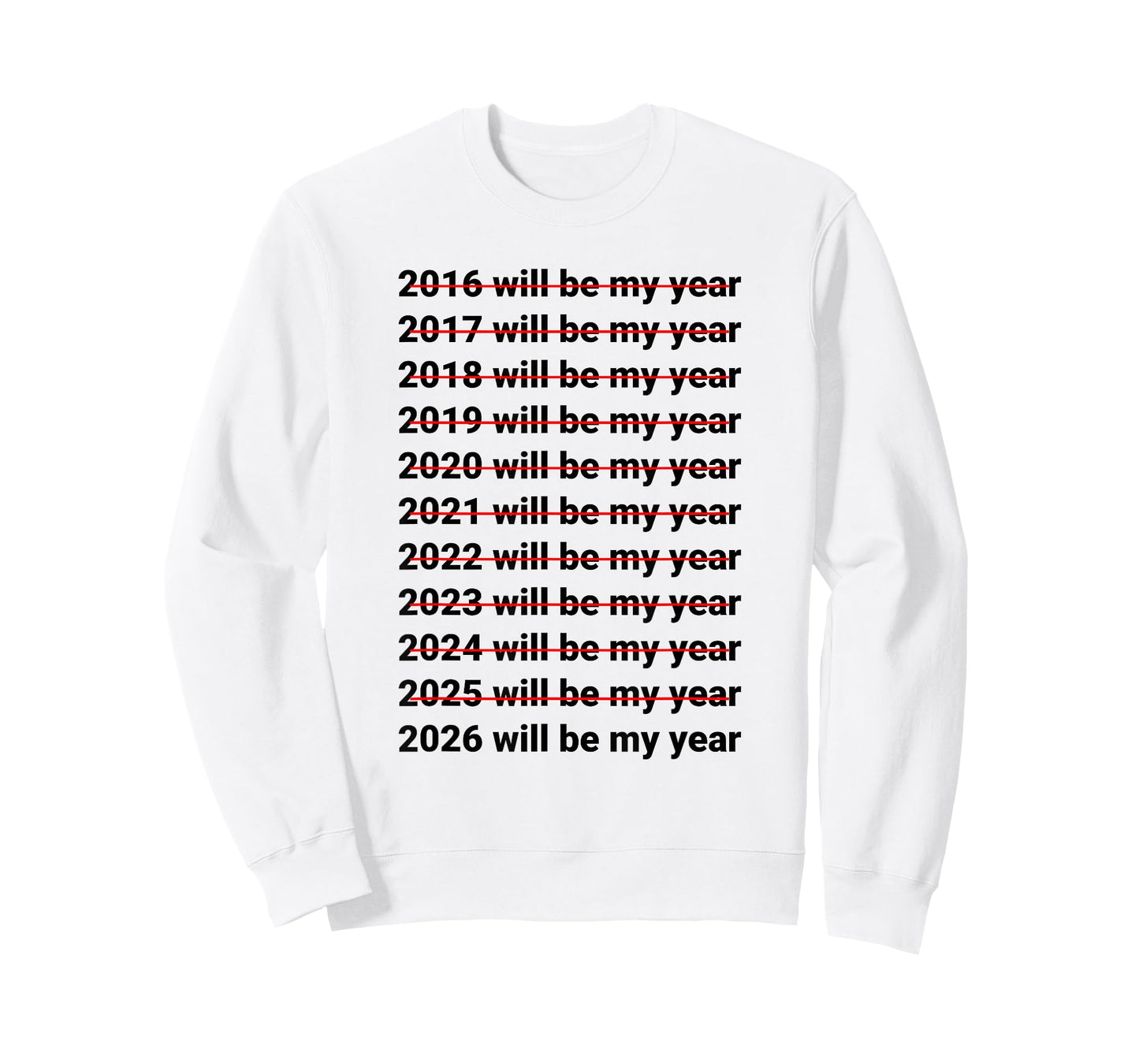 2026 Will Be My Year Funny Humor New Year Quote T-Shirt