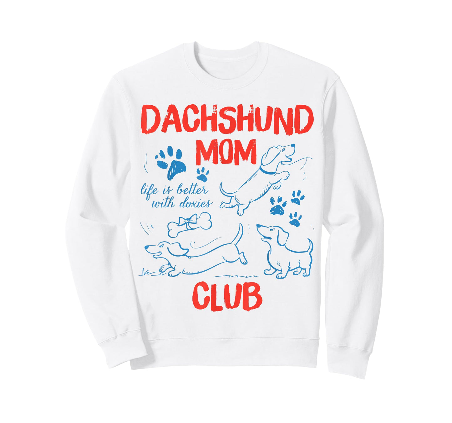 Dachshund Mom Club Life is Better with Dachshund Mothers Day T-Shirt