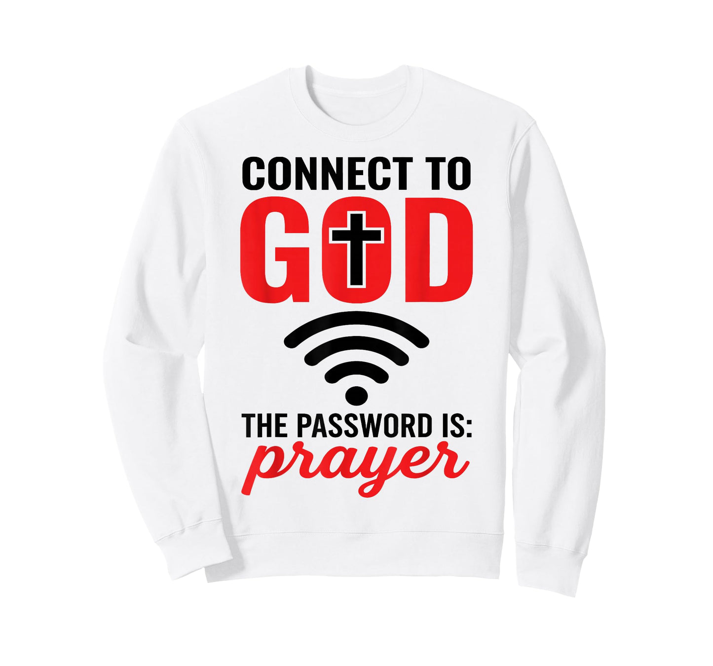 Connect to God The Password is Prayer - Christian Faith WiFi T-Shirt