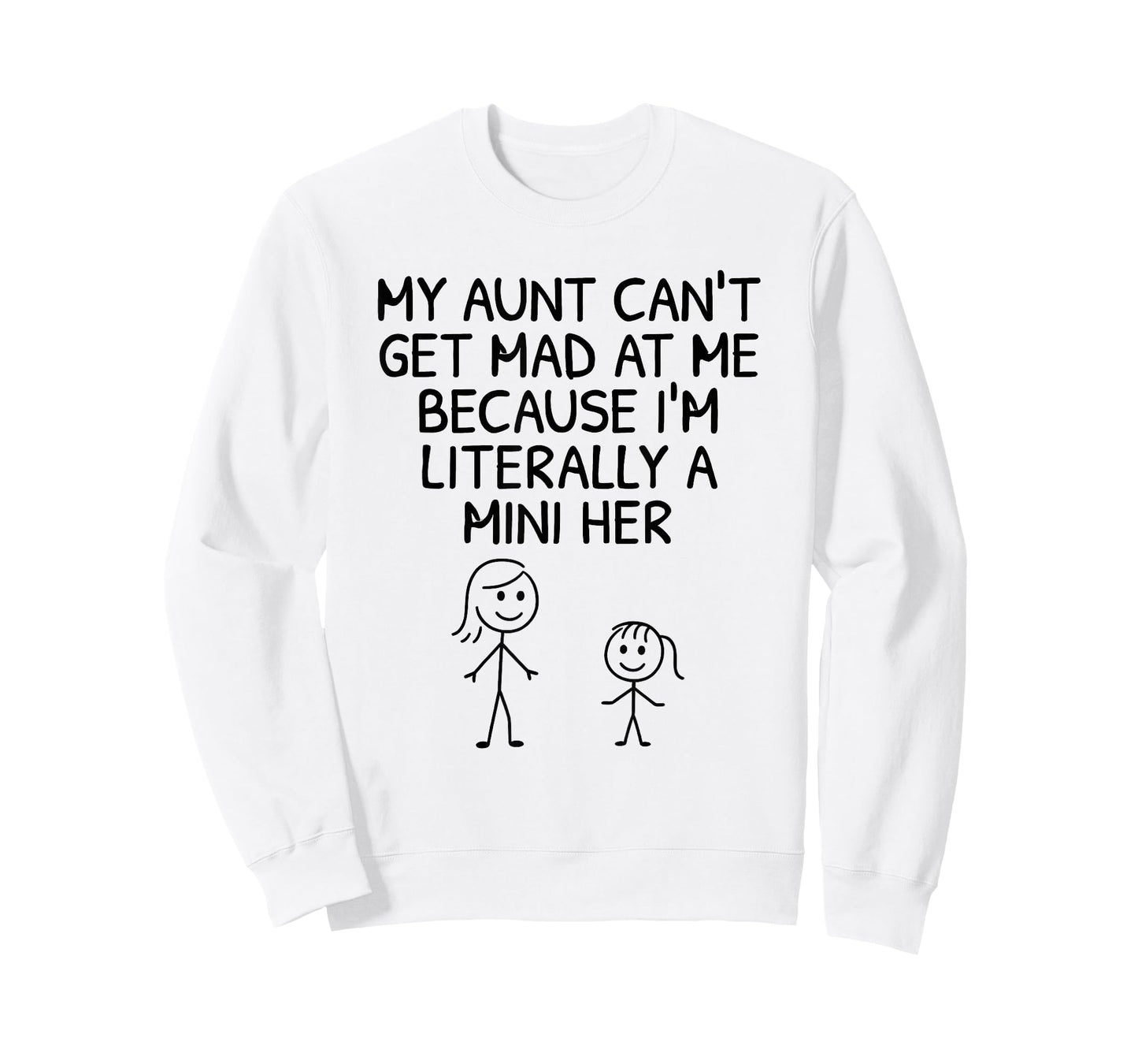 My Aunt Can't Get Mad at Me Because I'm Literally A Mini Her T-Shirt