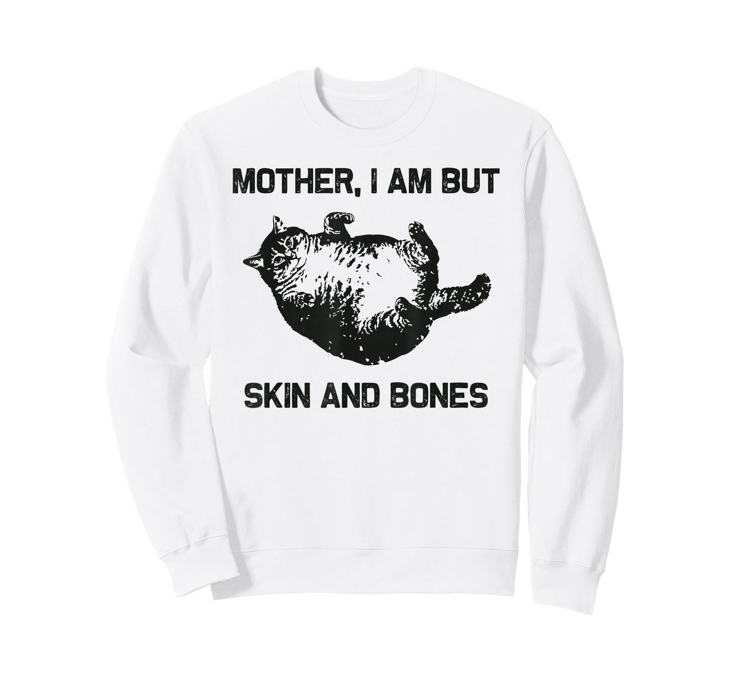 Mother, I Am But Skin and Bones Funny Cat Vintage Design T-Shirt
