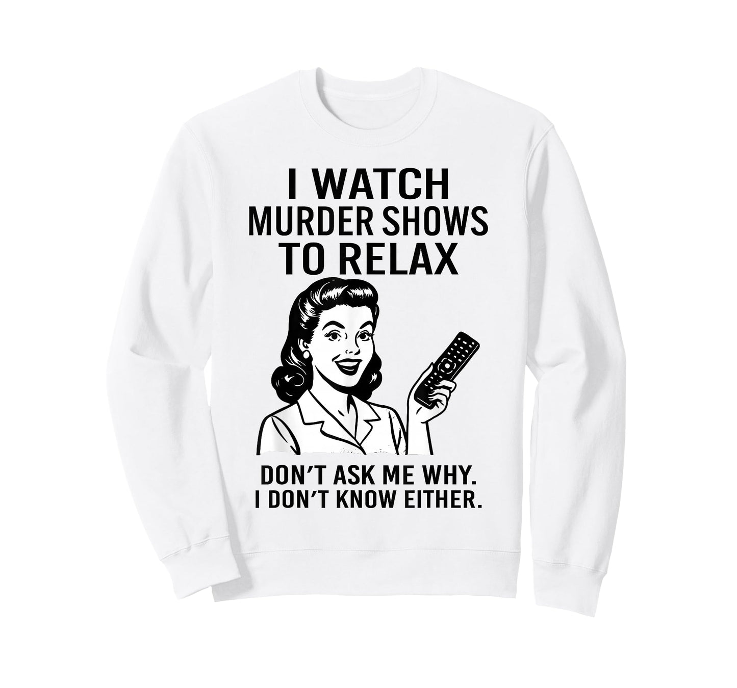 I Watch Murder Shows to Relax Funny Retro True Crime Tee T-Shirt