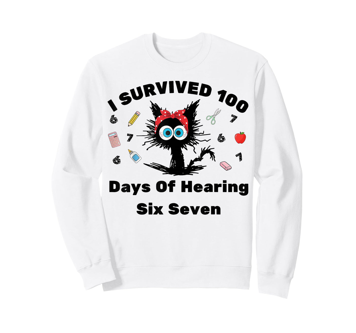I Survived 100 Days of Hearing Six Seven Funny Cat Teacher T-Shirt