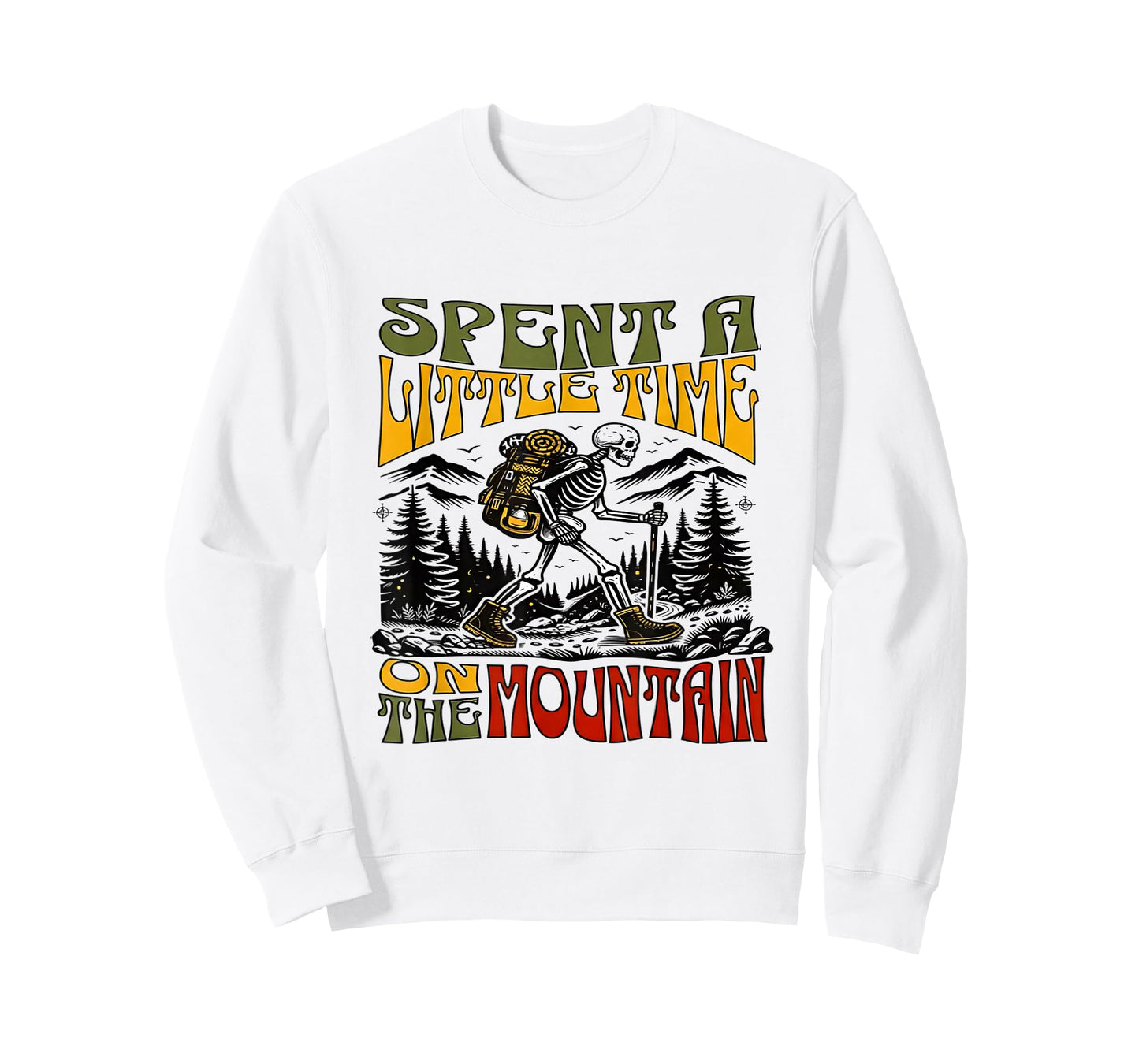Spent A Little Time On The Mountain - Skeleton Hiking T-Shirt