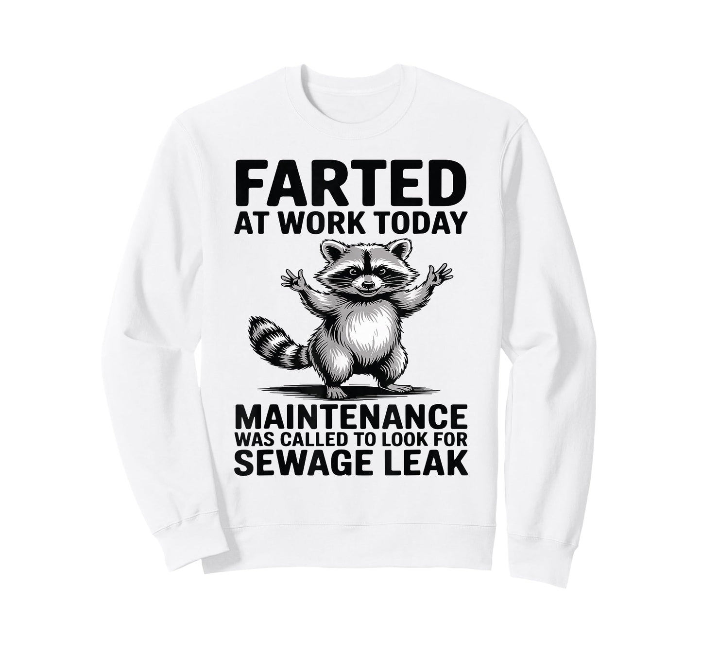 Raccoon Farted at Work Today Maintenance was Called to Look T-Shirt