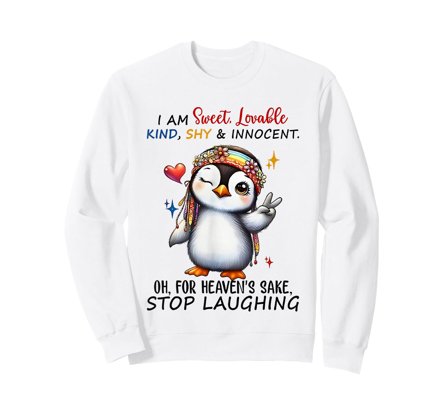 Penguin I Am Sweet Lovable Kind Shy And Innocent Oh For T-Shirt