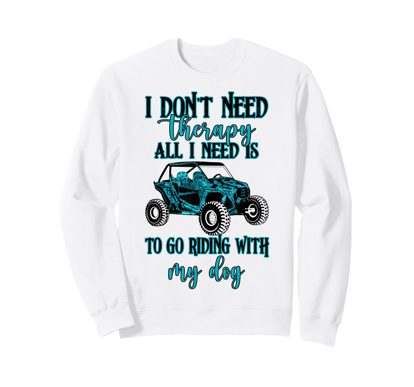SXS UTV I Don't Need Therapy Just Riding with My Dog T-Shirt
