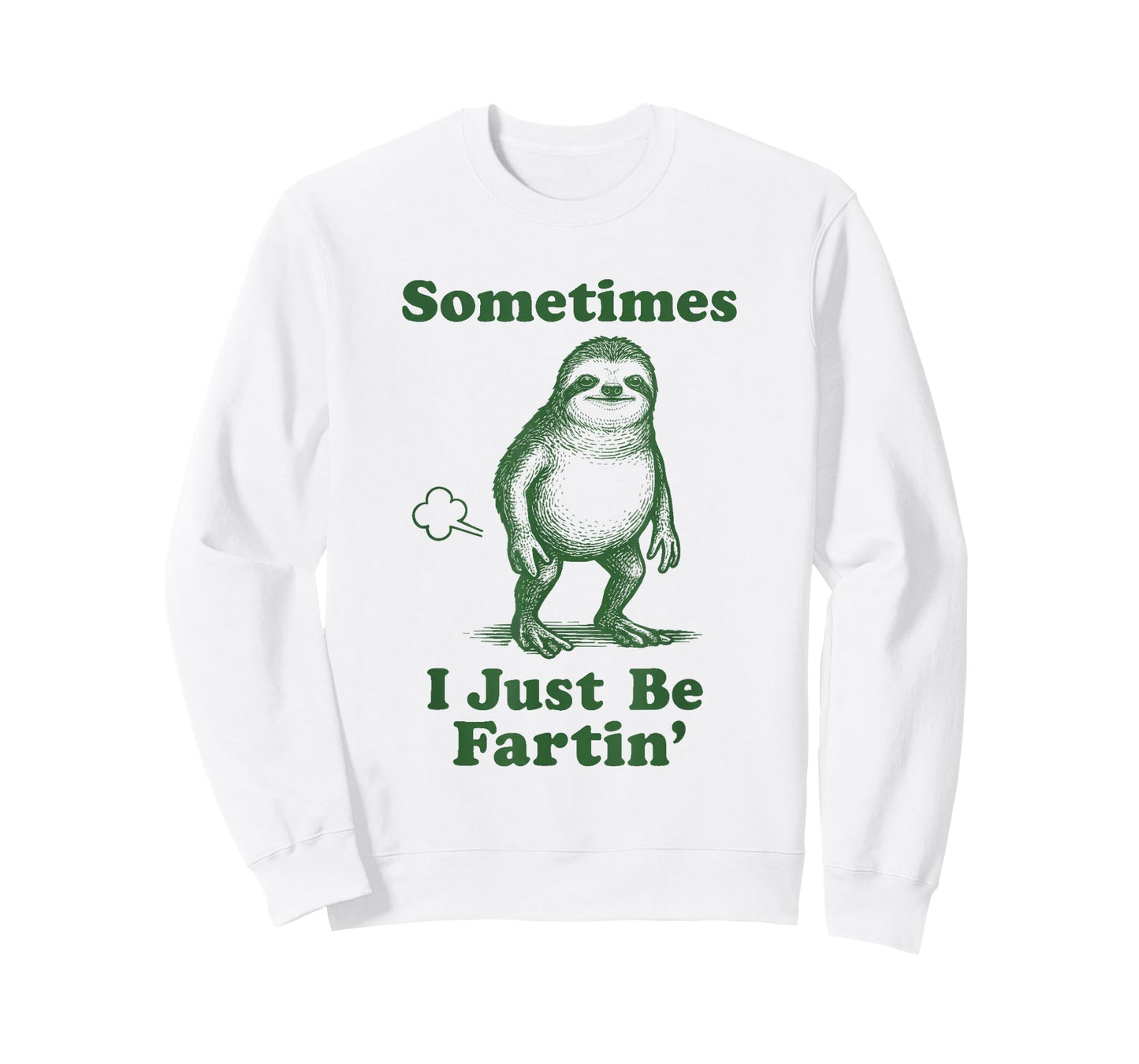 Sloth Fart Funny Slow Animal Sometimes I Just Be Fartin' T-Shirt