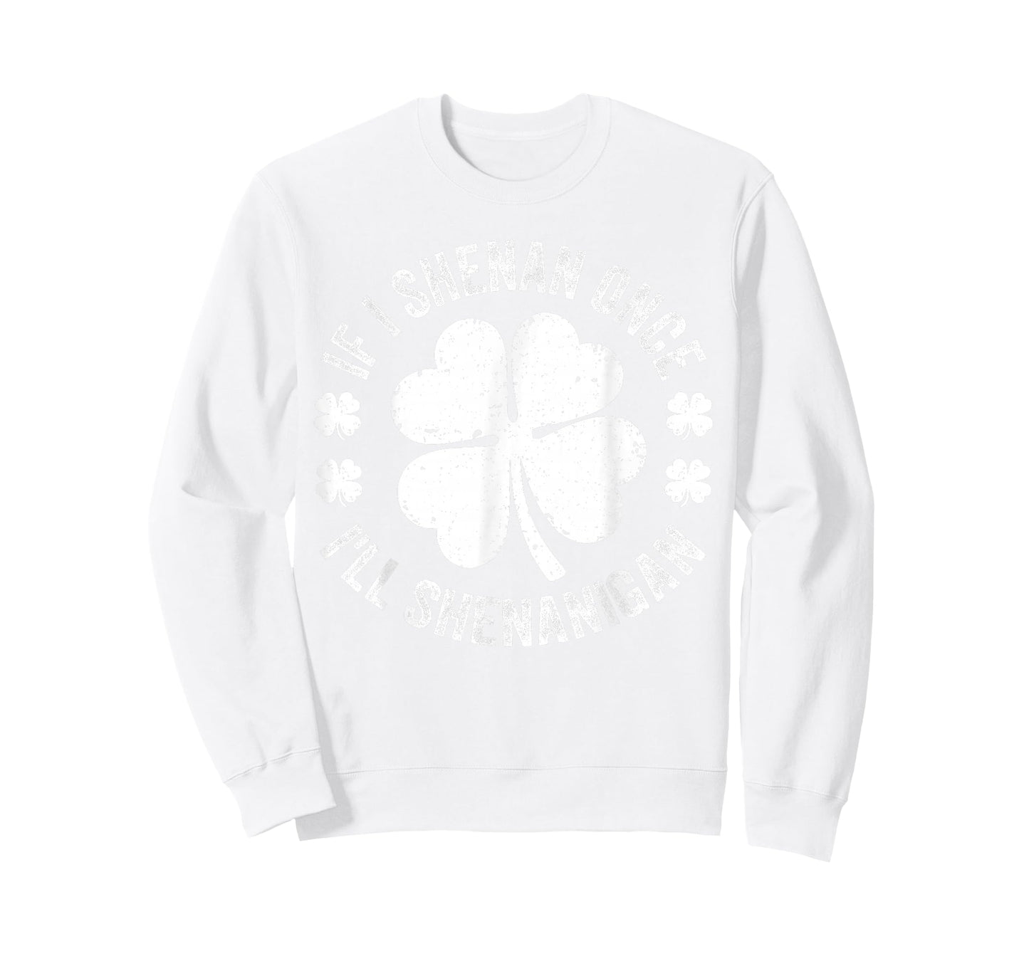 If I Shenan Once I'll Shenanigan Funny St Patricks Day T-Shirt