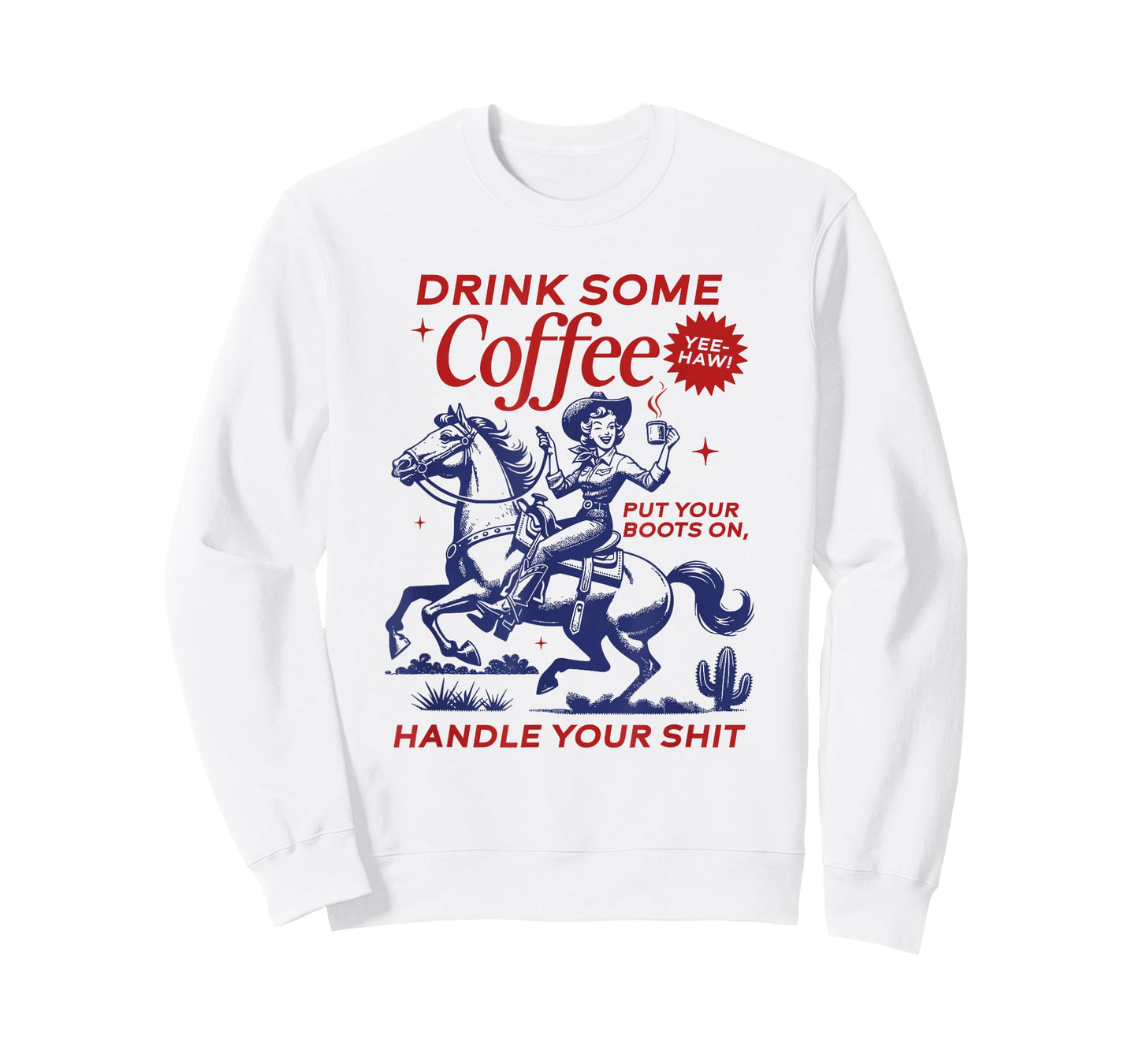 Drink Some Coffee, Handle Your Shit Cowgirl T-Shirt