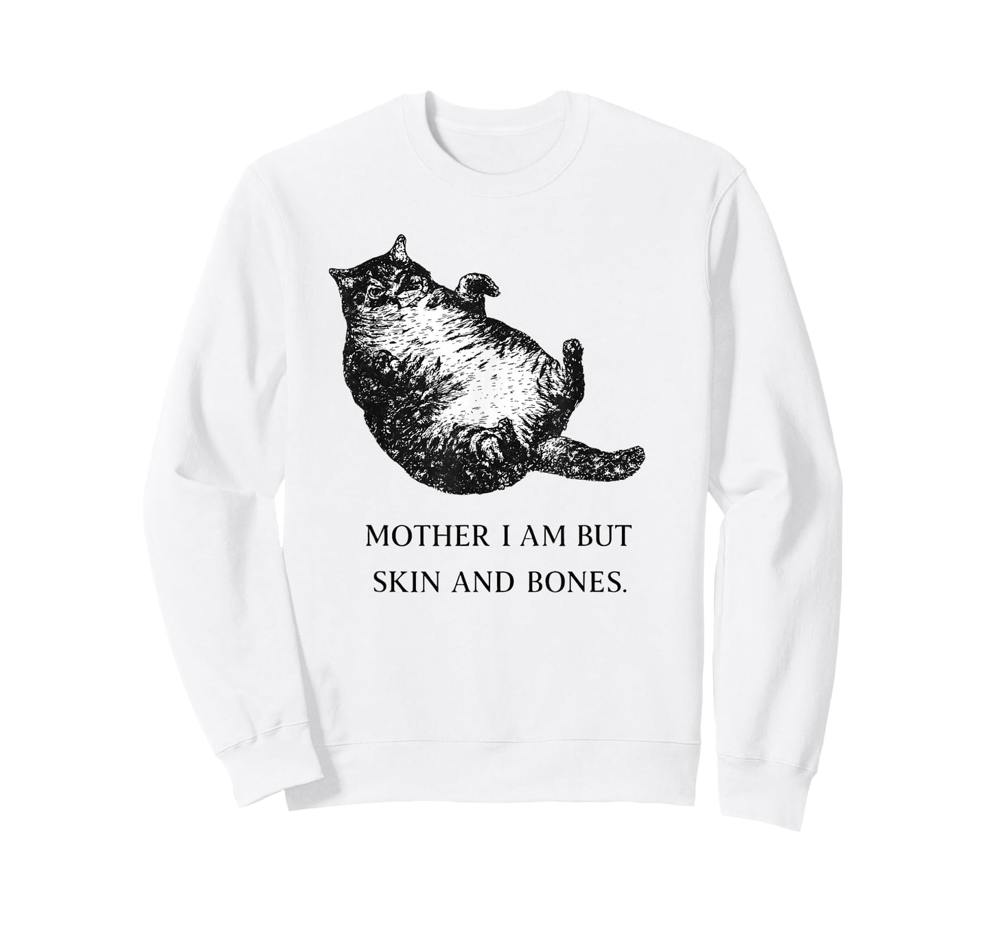 Cat Mother I'm But Skin and Bones Cat Moms Joke Cat Lovers T-Shirt
