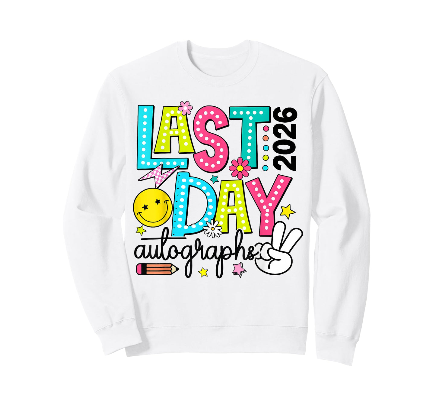 Last Day Autographs 2026 Last Day of School Teacher Student T-Shirt